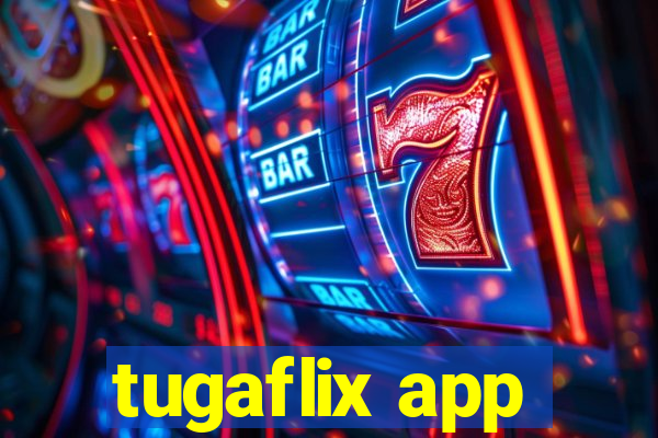 tugaflix app